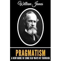 Pragmatism: A New Name for Some Old Ways of Thinking (Cambridge